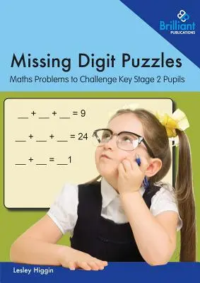 Hádanky s chýbajúcimi číslicami: Matematické úlohy pre žiakov 2. stupňa základnej školy - Missing Digit Puzzles: Maths Problems to Challenge Key Stage 2 Pupils