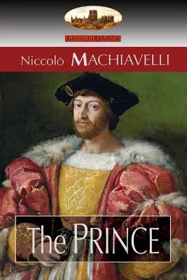 Princ: preklad N. H. Thomsona s predslovom Luigiho Ricciho a životopisným náčrtom Herberta Butterfielda - The Prince: Translated by N. H. Thomson with Preface by Luigi Ricci and Biographical Sketch by Herbert Butterfield