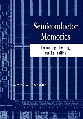 Polovodičové pamäte: Technológia, testovanie a spoľahlivosť - Semiconductor Memories: Technology, Testing, and Reliability