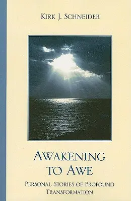 Prebudenie k úžasu: Osobné príbehy hlbokej premeny - Awakening to Awe: Personal Stories of Profound Transformation