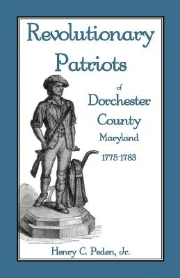 Revoluční vlastenci okresu Dorchester, Maryland, 1775-1783 - Revolutionary Patriots of Dorchester County, Maryland, 1775-1783