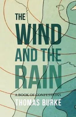 Vietor a dážď: Kniha vyznaní - The Wind and the Rain: A Book of Confessions