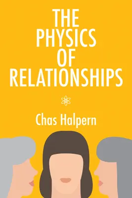 Fyzika vzťahov: Román 70. zväzok - The Physics of Relationships: A Novel Volume 70