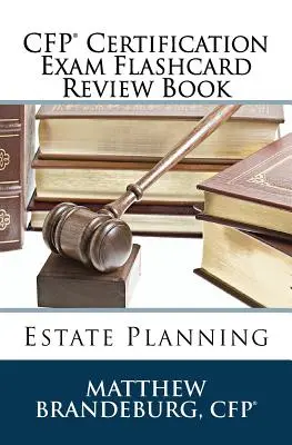 CFP Certification Exam Flashcard Review Book: Plánovanie majetku (vydanie 2019) - CFP Certification Exam Flashcard Review Book: Estate Planning (2019 Edition)
