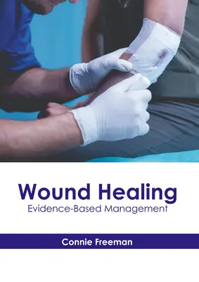 Hojenie rán: Manažment založený na dôkazoch - Wound Healing: Evidence-Based Management
