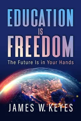 Vzdelanie je sloboda: Budúcnosť je vo vašich rukách - Education Is Freedom: The Future Is in Your Hands