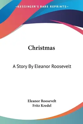 Vianoce: Príbeh Eleanor Rooseveltovej - Christmas: A Story By Eleanor Roosevelt