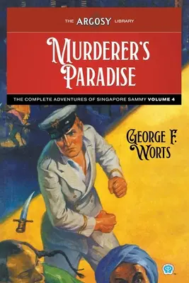 Vrahovský raj: Kompletné dobrodružstvá Singapurčana Sammyho, 4. diel - Murderer's Paradise: The Complete Adventures of Singapore Sammy, Volume 4
