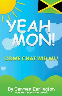 Áno, Mon!: Come Chat Wid Mi! - Yeah Mon!: Come Chat Wid Mi!
