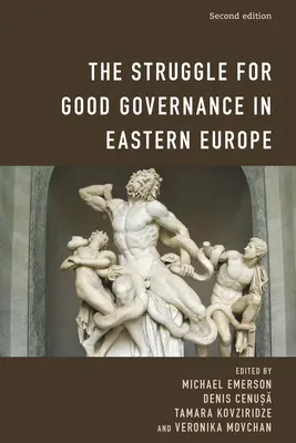 Boj o dobrú správu vecí verejných vo východnej Európe - The Struggle for Good Governance in Eastern Europe