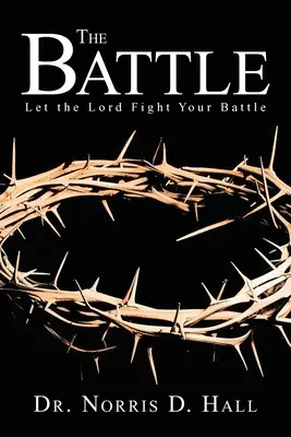Bitka: Nechajte Pána bojovať váš boj - The Battle: Let the Lord Fight Your Battle