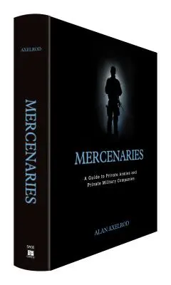 Žoldnieri: Sprievodca súkromnými armádami a súkromnými vojenskými spoločnosťami - Mercenaries: A Guide to Private Armies and Private Military Companies