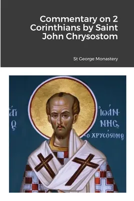 Komentár k 2. listu Korinťanom od svätého Jána Chryzostoma - Commentary on 2 Corinthians by Saint John Chrysostom