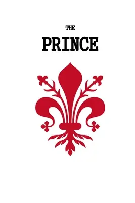 Niccolo Machiavelli. Princ. (Ilustrované vydanie) - Niccolo Machiavelli. The Prince. (Illustrated Edition)