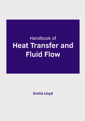Príručka prenosu tepla a prúdenia kvapalín - Handbook of Heat Transfer and Fluid Flow