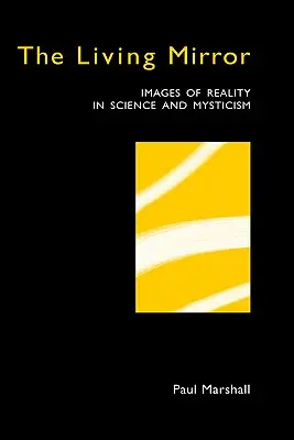 Živé zrkadlo: Obrazy reality vo vede a mystike - The Living Mirror: Images of Reality in Science and Mysticism