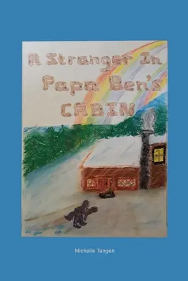 Cudzinec v chatke otca Bena - A Stranger In Papa Ben's Cabin