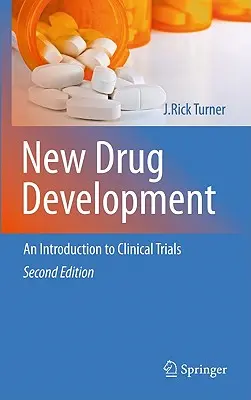 Vývoj nových liekov: Úvod do klinického skúšania: Druhé vydanie - New Drug Development: An Introduction to Clinical Trials: Second Edition