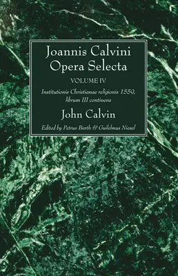 Joannis Calvini Opera Selecta zväzok IV - Joannis Calvini Opera Selecta vol. IV