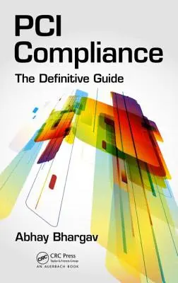 Dodržiavanie pravidiel PCI: Definitívna príručka - PCI Compliance: The Definitive Guide