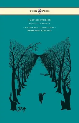 Len tak príbehy - pre malé deti - napísal a ilustroval Rudyard Kipling - Just So Stories - For Little Children - Written and Illustrated by Rudyard Kipling