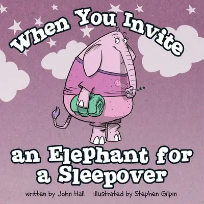 Keď pozveš slona na nocľah - When You Invite an Elephant for a Sleepover