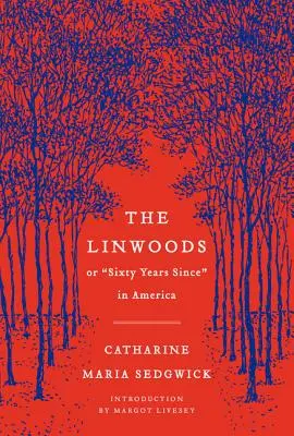 The Linwoods (Linwoodovci): V Amerike sa odohráva už šesťdesiat rokov. - The Linwoods: Or, Sixty Years Since in America
