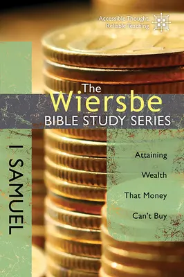 1 Samuelova: Samuel: Dosiahnutie bohatstva, ktoré sa nedá kúpiť za peniaze - 1 Samuel: Attaining Wealth That Money Can't Buy