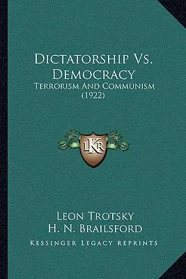 Diktatúra vs. Demokracia: Terorizmus a komunizmus (1922) - Dictatorship Vs. Democracy: Terrorism And Communism (1922)