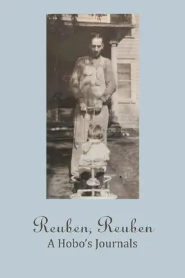 Reuben, Reuben: Tulákove denníky - Reuben, Reuben: A Hobo's Journals