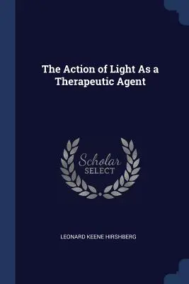 Pôsobenie svetla ako terapeutického prostriedku - The Action of Light As a Therapeutic Agent
