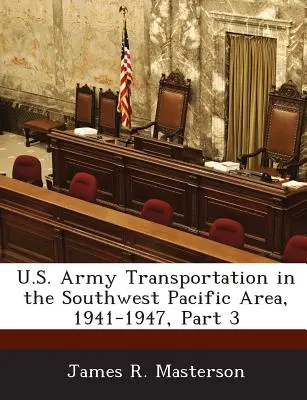 Doprava americkej armády v oblasti juhozápadného Pacifiku, 1941 - 1947, časť 3 - U.S. Army Transportation in the Southwest Pacific Area, 1941-1947, Part 3