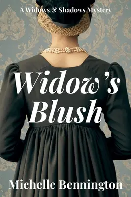 Vdovina červenanie: Záhada vdov a tieňov - Widow's Blush: A Widows & Shadows Mystery