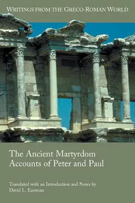 Staroveké správy o mučeníctve Petra a Pavla - The Ancient Martyrdom Accounts of Peter and Paul