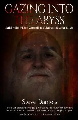 Pohľad do priepasti: Sériový vrah William Zamastil, obete a ďalší vrahovia - Gazing Into the Abyss: Serial Killer William Zamastil, the Victims, and Other Killers
