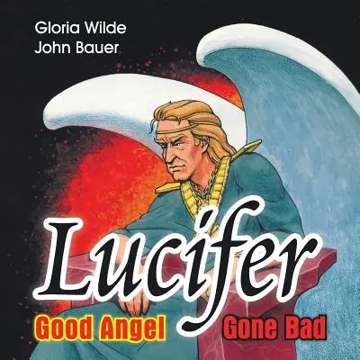 Lucifer: Dobrý anjel, ktorý sa stal zlým - Lucifer: Good Angel Gone Bad