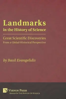 Medzníky v dejinách vedy: Veľké vedecké objavy z globálno-historickej perspektívy - Landmarks in the History of Science: Great Scientific Discoveries from a Global-Historical Perspective