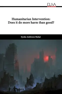 Humanitárna intervencia: Prináša viac škody ako úžitku? - Humanitarian Intervention: Does it do more harm than good?