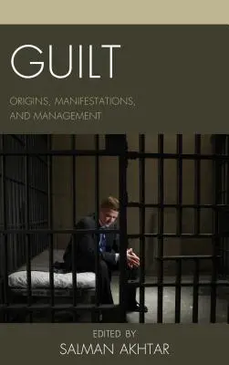 Vina: Pôvod, prejavy a zvládanie - Guilt: Origins, Manifestations, and Management