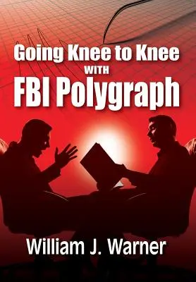 Na kolene s detektorom lži FBI - Going Knee to Knee with FBI Polygraph