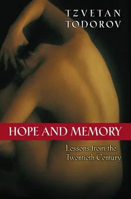 Nádej a pamäť: Poučenie z dvadsiateho storočia - Hope and Memory: Lessons from the Twentieth Century