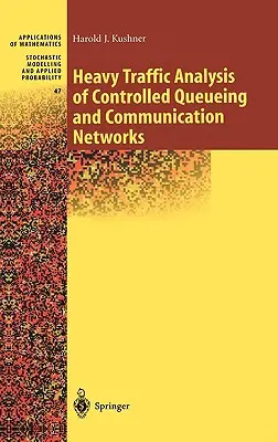 Analýza ťažkej dopravy v riadených radoch a komunikačných sieťach - Heavy Traffic Analysis of Controlled Queueing and Communication Networks