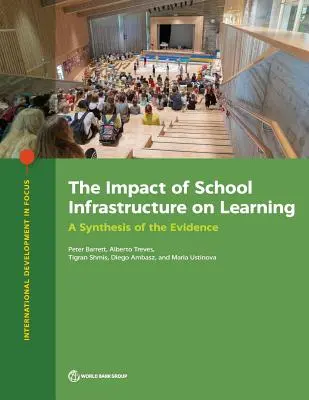 Vplyv školskej infraštruktúry na vzdelávanie: Vplyv na školskú infraštruktúru: súhrn dôkazov - The Impact of School Infrastructure on Learning: A Synthesis of the Evidence