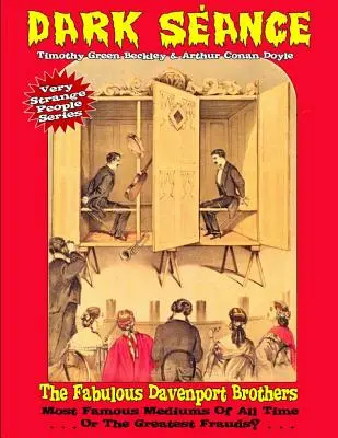 Temná seansa - Báječní bratia Davenportovci: alebo najväčší podvodníci? - Dark Seance - The Fabulous Davenport Brothers: Most Famous Mediums Of All Time...Or Greatest Frauds?