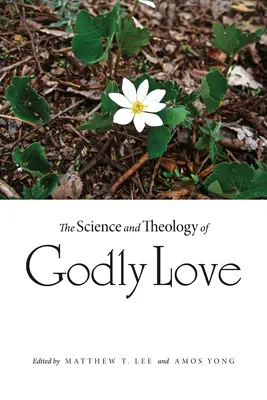 Veda a teológia Božej lásky - The Science and Theology of Godly Love