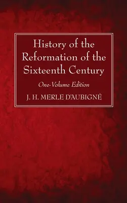 Dejiny reformácie šestnásteho storočia - History of the Reformation of the Sixteenth Century