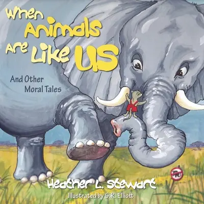 Keď sú zvieratá ako my: A iné morálne príbehy - When Animals Are Like Us: And Other Moral Tales