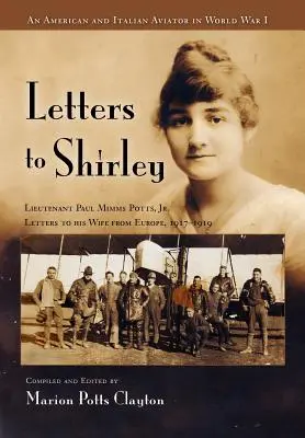 Listy Shirley: Taliansky a americký letec v prvej svetovej vojne - Letters to Shirley: An Italian and American Aviator in World War I