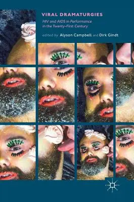 Viral Dramaturgies: HIV a AIDS v performancii v dvadsiatom prvom storočí - Viral Dramaturgies: HIV and AIDS in Performance in the Twenty-First Century