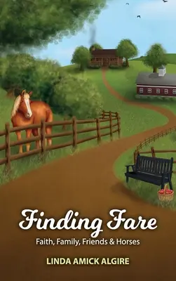 Nájsť slobodu: Viera, rodina, priatelia a kone - Finding Fare: Faith, Family, Friends & Horses